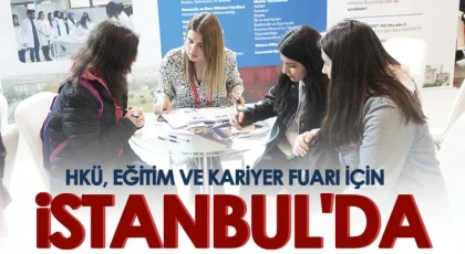 HKÜ, Eğitim ve Kariyer Fuarı için İstanbul'da