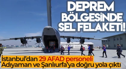 İstanbul'dan 29 AFAD personeli sel felaketinin yaşandığı illere doğru yola çıktı