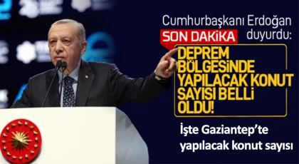 İşte Gaziantep’te yapılacak konut sayısı...