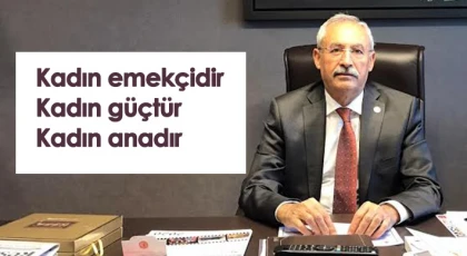 Kaplan'dan 8 Mart Dünya Emekçi Kadınlar Günü mesajı