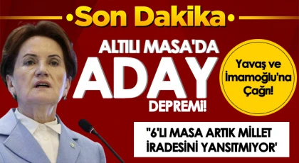 Meral Akşener 6'lı masadan kalktı