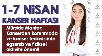 Mürşide Mantar: Kanserden korunmada ve kanser tedavisinde egzersiz ve fiziksel aktivite önemli
