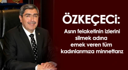 Özkeçeci’den 8 Mart Dünya Kadınlar Günü Mesajı