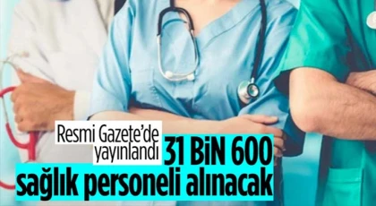 Sağlık Bakanlığı 31 bin 600 sözleşmeli personel alacak