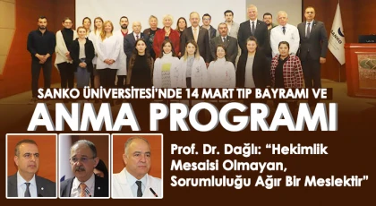 SANKO Üniversitesi’nde 14 Mart Tıp Bayramı Ve Anma Programı