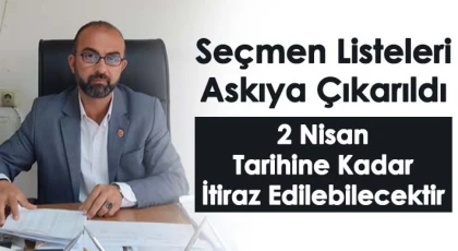 Seçmen listeleri askıya çıkarıldı