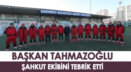 Tahmazoğlu, ŞAHKUT ekibini tebrik etti