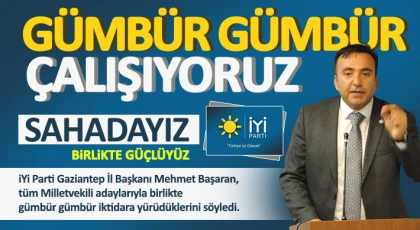 Başaran: Gümbür gümbür çalışıyoruz