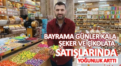 Bayrama günler kala şeker ve çikolata satışlarında yoğunluk arttı