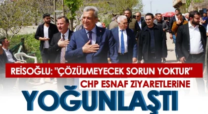 CHP Esnaf Ziyaretlerine Yoğunlaştı