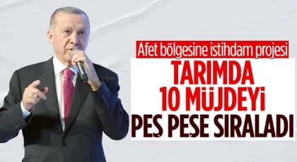 Cumhurbaşkanı Erdoğan'dan çiftçilere 10 yeni müjde