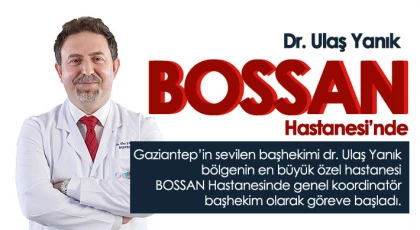 Dr. Ulaş Yanık Bossan Hastanesi’nde