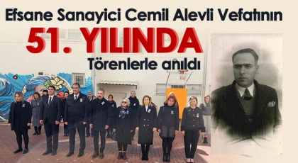 Efsane Sanayici Cemil Alevli Vefatının 51.yılında törenlerle anıldı
