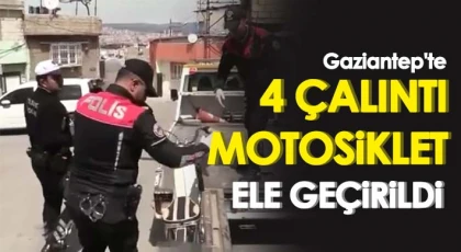 Gaziantep'te 4 çalıntı motosiklet ele geçirildi