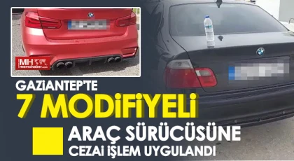Gaziantep'te 7 modifiyeli araç sürücüsüne cezai işlem uygulandı