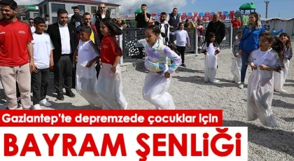 Gaziantep’te depremzede çocuklar için bayram şenliği