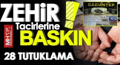Gaziantep'te uyuşturucu operasyonu: 28 şüpheli tutuklandı