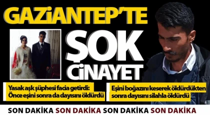 Gaziantep'te vahşet: Yasak aşk şüphesi facia getirdi 2 ölü