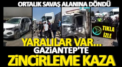 Gaziantep'te zincirleme kaza: 8 araç birbirine girdi