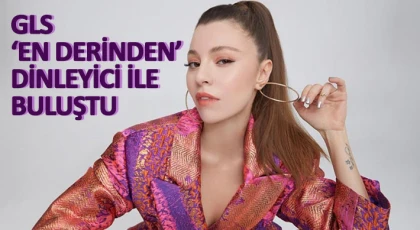 GLS ‘EN DERİNDEN’ dinleyici ile buluştu