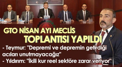 GTO Nisan Ayı meclis toplantısı yapıldı