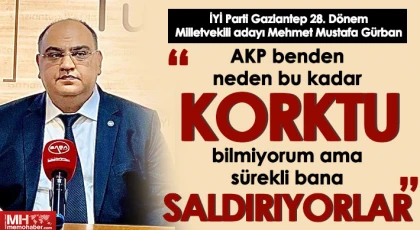 Gürban: 'AKP benden neden bu kadar korktu bilmiyorum ama sürekli bana saldırıyorlar'