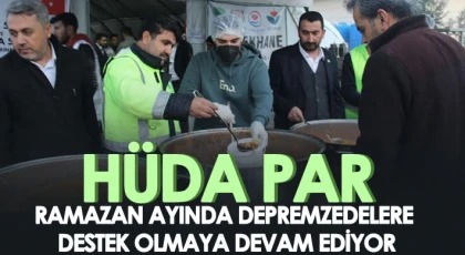 HÜDA PAR Ramazan ayında depremzedelere destek olmaya devam ediyor
