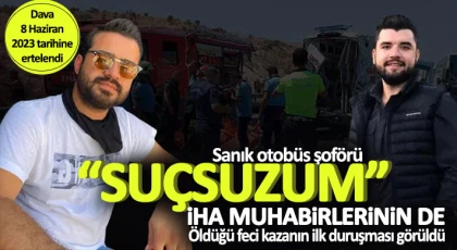 İHA muhabirlerinin de öldüğü feci kazanın ilk duruşması görüldü