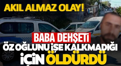 İşe kalkmadığı için öz oğlunu öldürdü