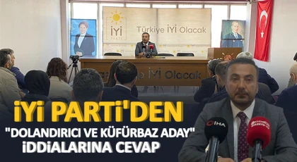 İYİ Parti'den 'dolandırıcı ve küfürbaz aday' iddialarına cevap