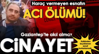 Kalbinden bıçaklanan esnaf kurtarılamadı 