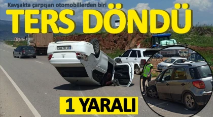 Kavşakta çarpışan otomobillerden biri ters döndü: 1 yaralı