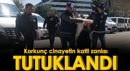 Korkunç cinayetin katil zanlısı tutuklandı