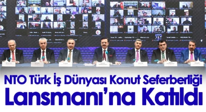 NTO Türk İş Dünyası Konut Seferberliği Lansmanı’na Katıldı