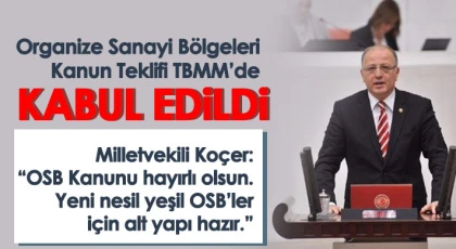 Organize Sanayi Bölgeleri Kanun Teklifi TBMM’de Kabul Edildi