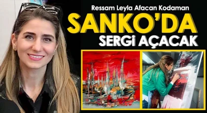 Ressam Leyla Afacan Kodaman, SANKO’da Sergi Açacak