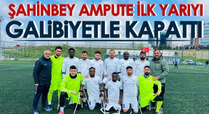  Şahinbey Ampute ilk yarıyı galibiyetle kapattı