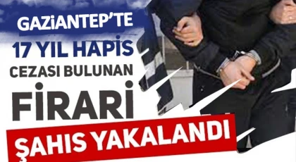 Silahlı yağma suçundan 17 yıl cezası bulunan firari yakalandı