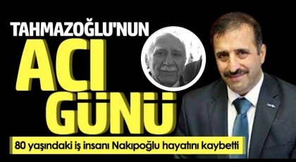 Tahmazoğlu'nun acı günü