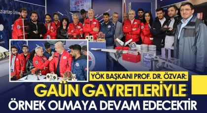 YÖK Başkanı Prof. Dr. Özvar: GAÜN gayretleriyle örnek olmaya devam edecektir