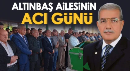 Altınbaş ailesinin acı günü 
