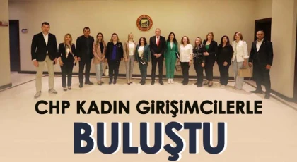 CHP Kadın Girişimcilerle Buluştu