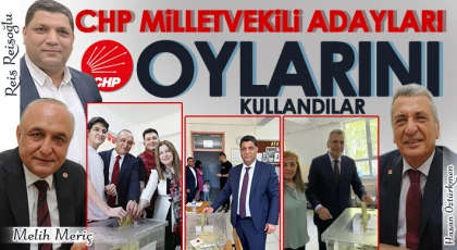 CHP Milletvekili adayları oylarını kullandılar