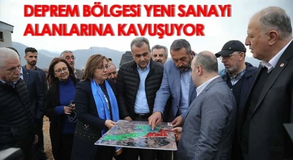 Deprem bölgesi yeni sanayi alanlarına kavuşuyor