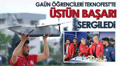 GAÜN öğrencileri TEKNOFEST’te üstün başarı sergiledi