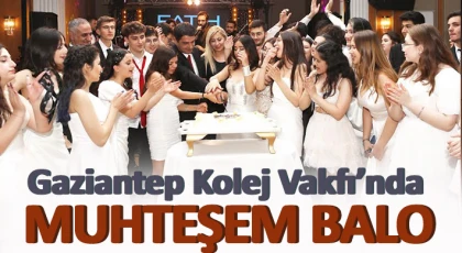 Gaziantep Kolej Vakfı’nda Muhteşem Balo