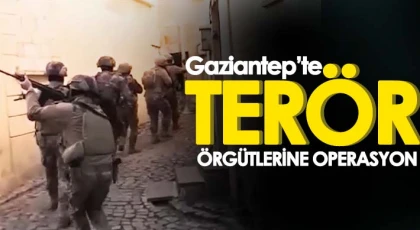 Gaziantep polisinden terör örgütlerine operasyon