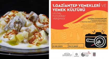 Gaziantep yemekleri ve kültürü temalı fotoğraf yarışmasında geri sayım başladı