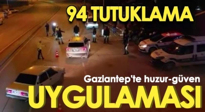 Gaziantep'te 69 ateşli silah ele geçirildi, 94 şüpheli tutuklandı