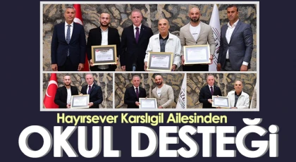 Hayırsever Karslıgil ailesinden okul desteği